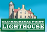 Old Mackinac Point Lighthouse